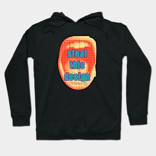 Steal This Design  - Pop Culture Throwback Concepts Style Hoodie